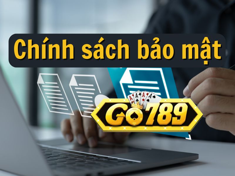 Cổng game GO789có những chính sách bảo mật nào?