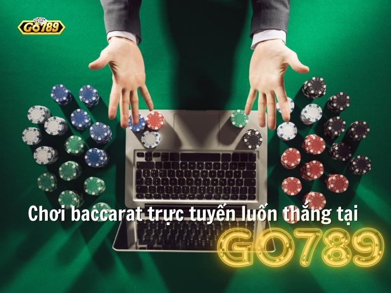 Baccarat Go789 – Chơi baccarat trực tuyến luốn thắng tại Go789