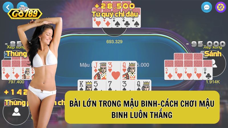 Các thế bài lớn trong Mậu binh bạn nên biết