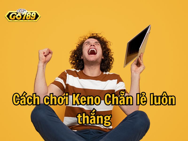 Định nghĩa Keno Chẵn Lẻ là gì?