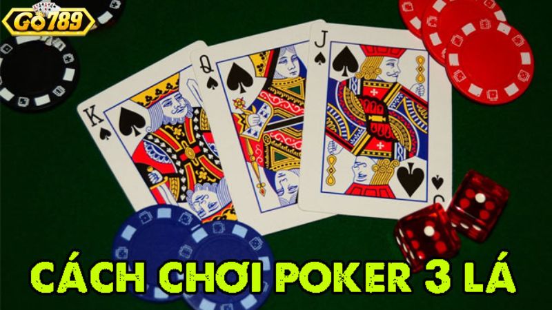 Poker Go789: Mẹo để chiến thắng Poker 3 lá tại Go789